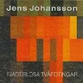 Jens Johansson : Fjäderlösa Tvåfotingar